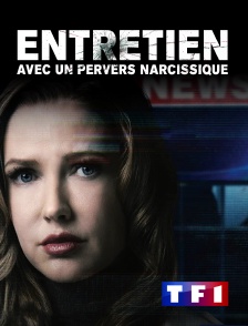 TF1 - Entretien avec un manipulateur narcissique