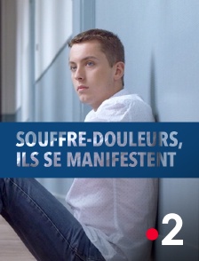 France 2 - Souffre-douleurs, ils se manifestent