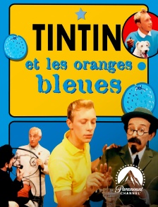 Paramount Channel - Tintin et les oranges bleues