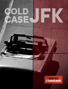 Toute l'Histoire - Cold Case JFK