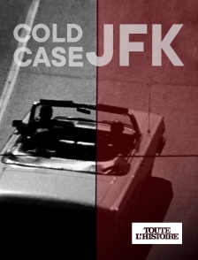 Toute l'Histoire - Cold Case JFK