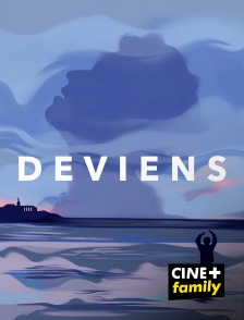 CINE+ Family - Deviens