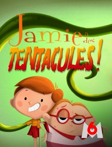 M6 - Jamie a des tentacules !