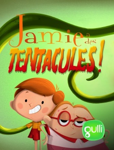 Gulli - Jamie a des tentacules !