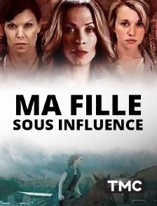 TMC - Ma fille sous influence