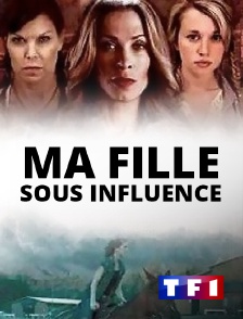 TF1 - Ma fille sous influence