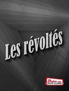 Drive-in Movie Channel - Les révoltés