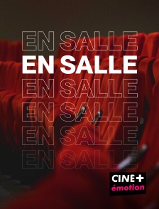 CINE+ Emotion - En salle en replay