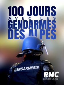 RMC Découverte - 100 jours avec les gendarmes des Alpes