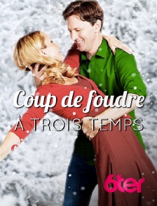 6ter - Coup de foudre à trois temps