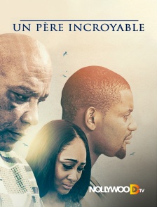 Nollywood TV - Un père incroyable