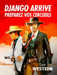 Ciné Western - Django arrive préparez vos cercueils