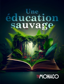 TV Monaco - Une éducation sauvage