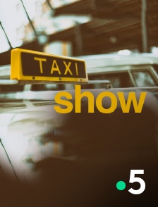 France 5 - Taxi show