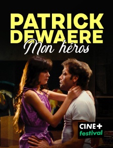 CINE+ Festival - Patrick Dewaere, mon héros