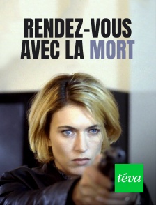 Téva - Rendez-vous avec la mort