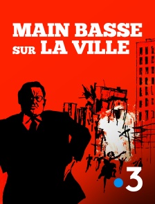 France 3 - Main basse sur la ville