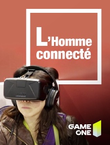 Game One - L'homme connecté