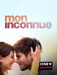 CINE+ Emotion - Mon inconnue