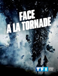 TF1 Séries Films - Face à la tornade