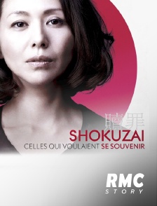 RMC Story - Shokuzai : celles qui voulaient se souvenir