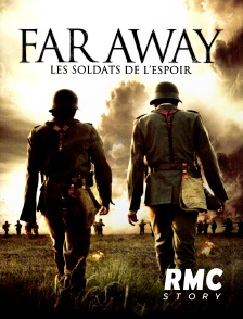 RMC Story - Far away : les soldats de l'espoir