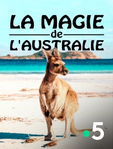 France 5 - La magie de l'Australie