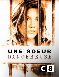 C8 - Une soeur dangereuse