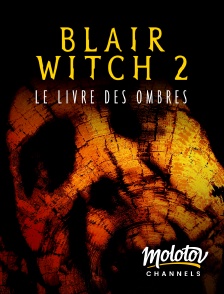 Molotov Channels - Blair Witch 2,  le livre des ombres