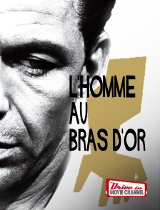 Drive-in Movie Channel - L'homme au bras d'or