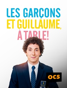 OCS - Les garçons et Guillaume, à table !