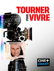 CINE+ Classic - Tourner pour vivre