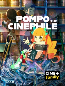 CINE+ Family - Pompo The Cinephile