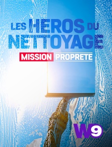 W9 - Les héros du nettoyage : mission propreté