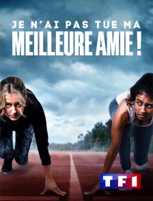 TF1 - Je n'ai pas tué ma meilleure amie !