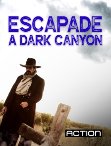 Action - Escapade à Dark Canyon