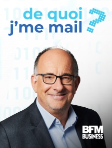 BFM Business - De Quoi J'me Mail ?