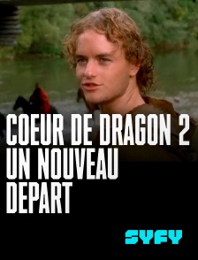 SYFY - Coeur de dragon 2 : un nouveau départ