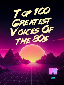 MTV 80' - Top 100 Greatest Voices Of the 80s