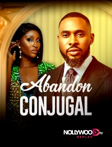 Nollywood Replay - Abandon conjugal