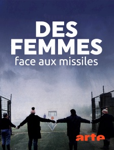 Arte - Des femmes face aux missiles