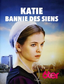 6ter - Katie, bannie des siens