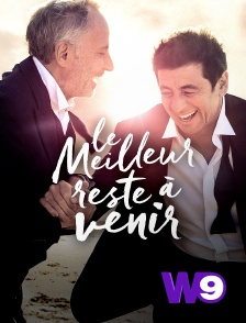 W9 - Le meilleur reste à venir