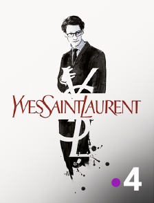 France 4 - Yves Saint Laurent