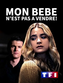 TF1 - Mon bébé n'est pas à vendre !