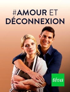 Téva - #Amour et déconnexion