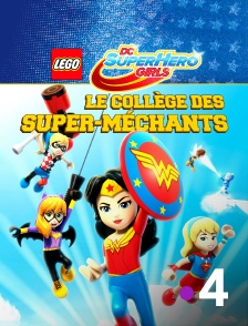 France 4 - Lego DC Super Hero Girls : Le collège des super méchants