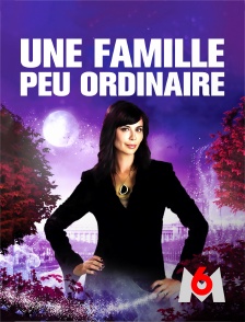 M6 - Une famille peu ordinaire