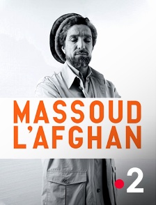 France 2 - Massoud, l'Afghan