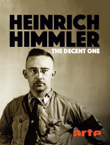 Arte - Heinrich Himmler : The Decent One